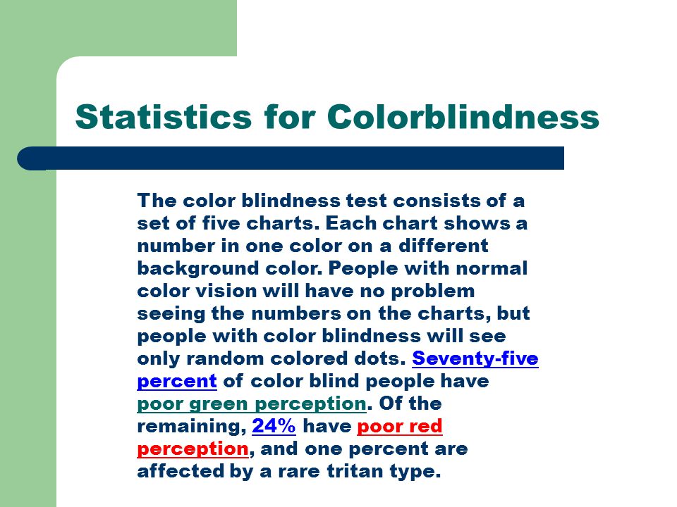 Statistics for Colorblindness The color blindness test consists of a set of five charts.
