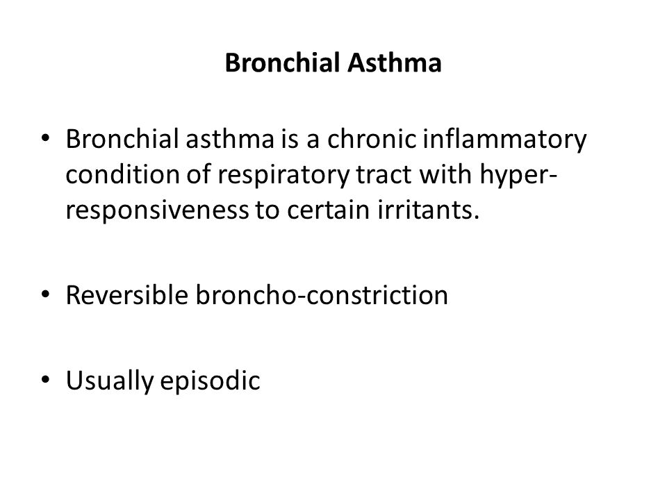 Bronchial Asthma Bronchial asthma is a chronic inflammatory condition of respiratory tract with hyper-responsiveness to certain irritants.